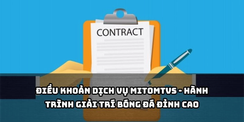 Điều khoản và dịch vụ tại mitomtvs